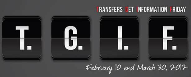 T.G.I.F. – Transfers Get Information Friday