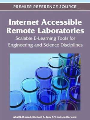 Book cover of Abul Azad’s “Internet Accessible Remote Laboratories: Scalable E-Learning Tools for Engineering and Science Disciplines.”