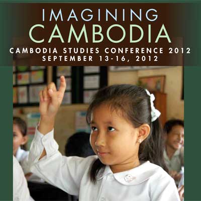 Imagining Cambodia: Cambodia Studies Conference 2012