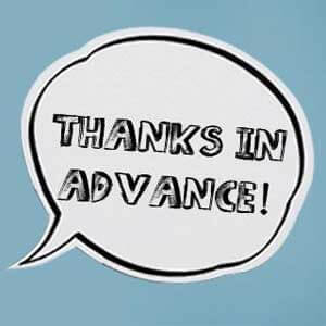 THANKS IN ADVANCE! in a comic strip word bubble