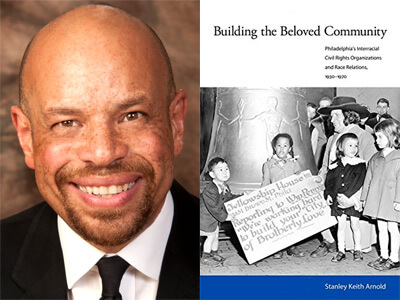 Stanley Arnold and the book cover of “Building the Beloved Community: Philadelphia’s Interracial Civil Rights Organizations and Race Relations, 1930-1970”