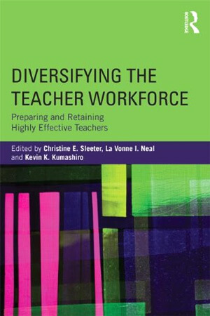 Book cover of “Diversifying the Teacher Workforce: Preparing and Retaining Highly Effective Teachers”