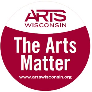ARTS Wisconsin: The Arts Matter