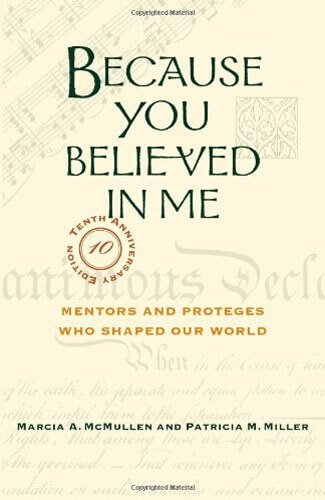 Book cover of “Because You Believed in Me: Mentors and Protégés Who Shaped Our World.”